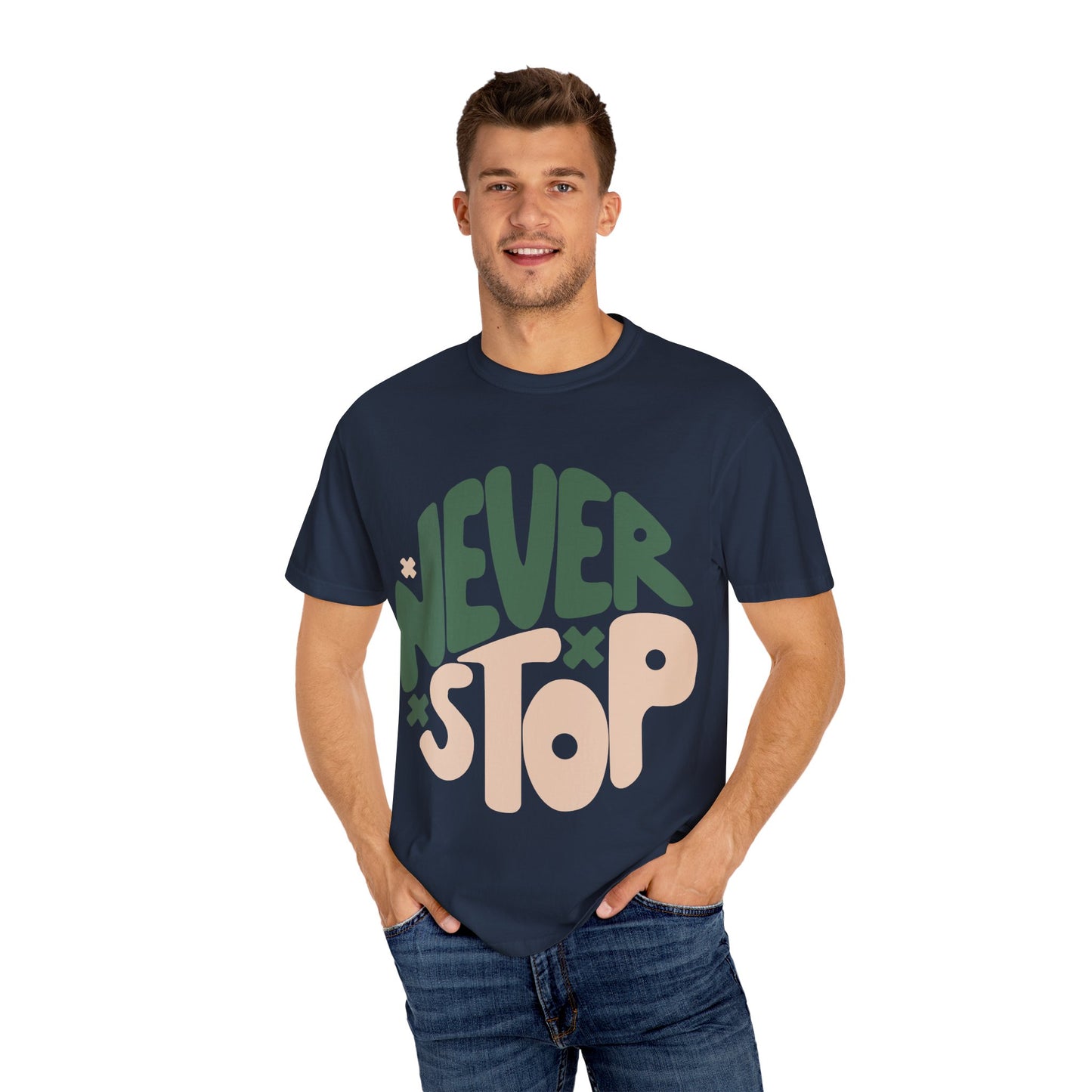 Motivational Unisex T-Shirt - 'Never Stop' Design - Perfect for Everyday Inspiration
