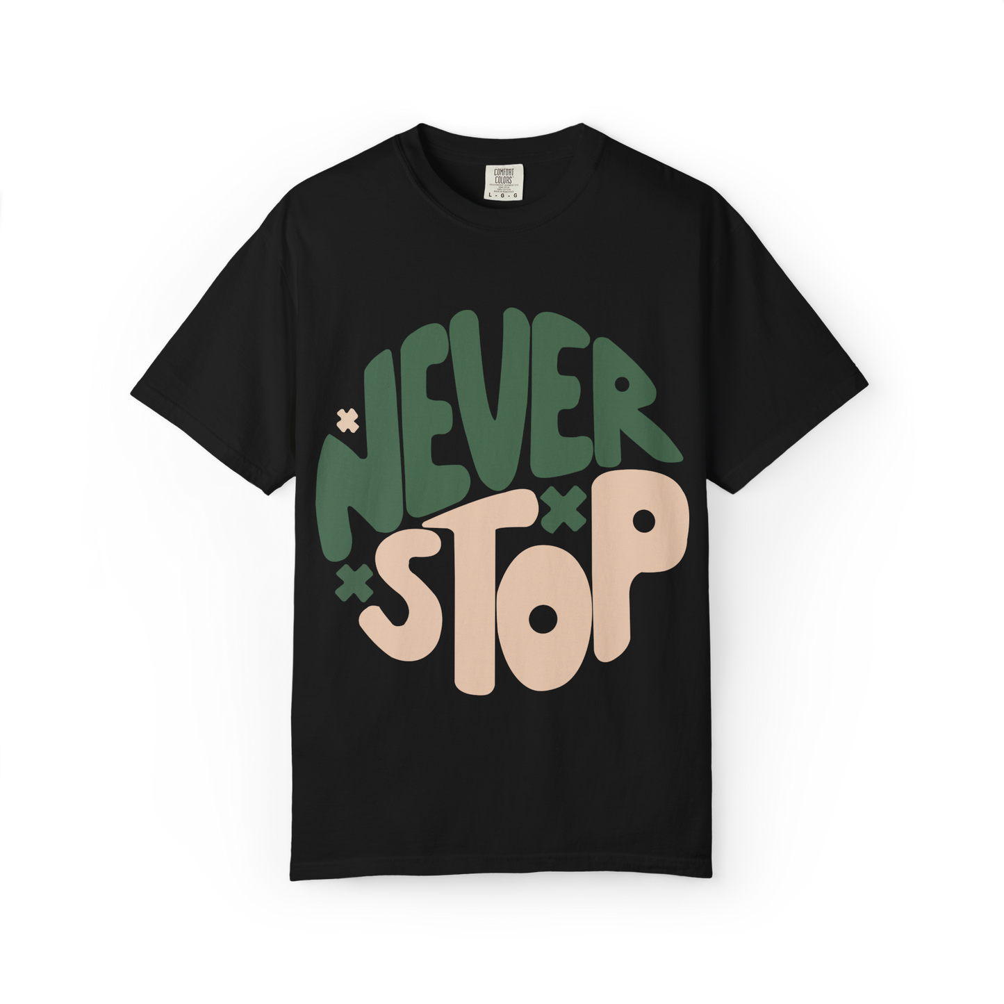 Motivational Unisex T-Shirt - 'Never Stop' Design - Perfect for Everyday Inspiration
